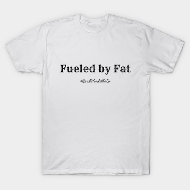 Fueled by Fat T-Shirt by KetoMonster